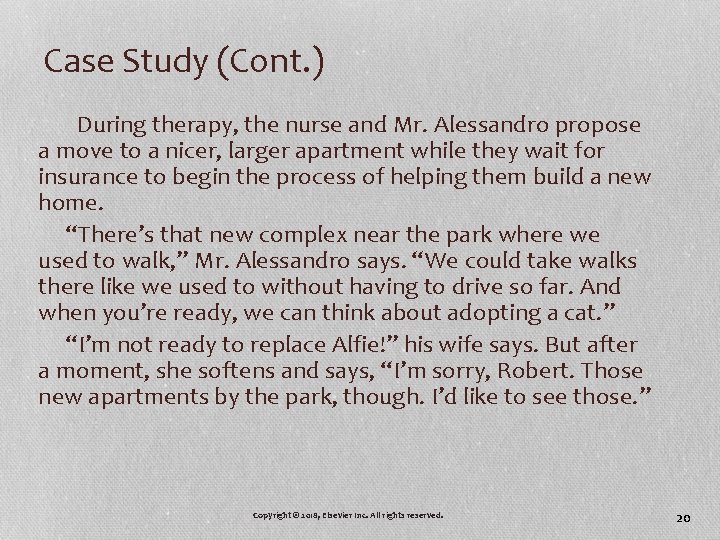 Case Study (Cont. ) During therapy, the nurse and Mr. Alessandro propose a move