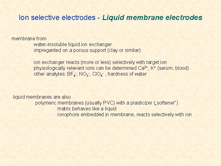 Ion selective electrodes - Liquid membrane electrodes membrane from water-insoluble liquid ion exchanger impreganted