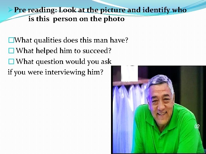 Ø Pre reading: Look at the picture and identify who is this person on