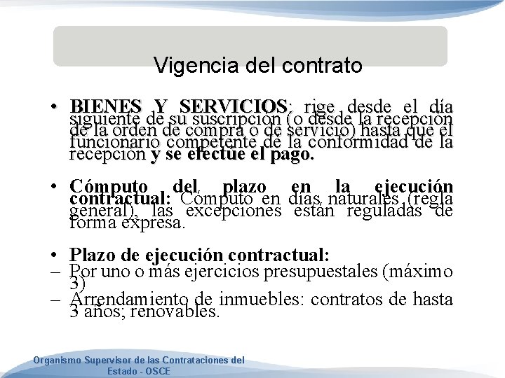 Vigencia del contrato • BIENES Y SERVICIOS: rige desde el día siguiente de su