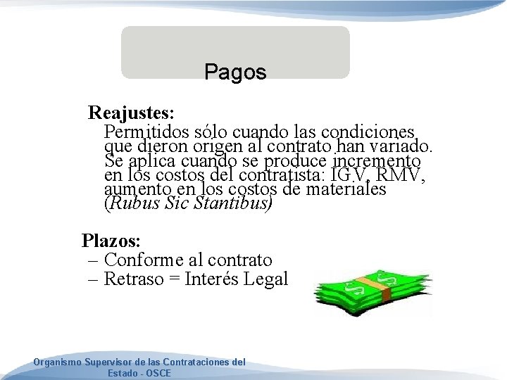 Pagos Reajustes: Permitidos sólo cuando las condiciones que dieron origen al contrato han variado.