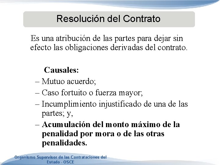 Resolución del Contrato Es una atribución de las partes para dejar sin efecto las