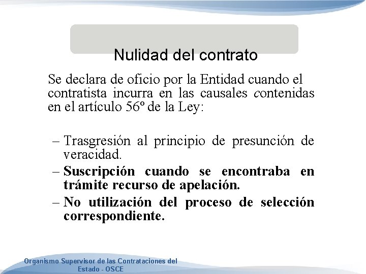 Nulidad del contrato Se declara de oficio por la Entidad cuando el contratista incurra