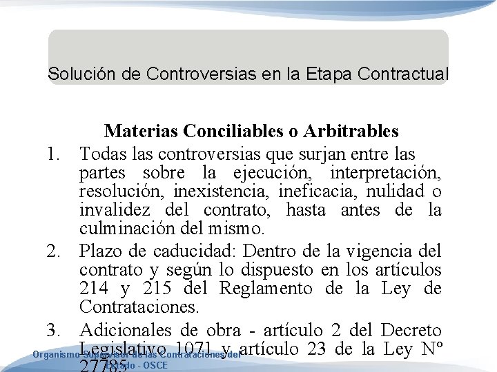 Solución de Controversias en la Etapa Contractual Materias Conciliables o Arbitrables 1. Todas las