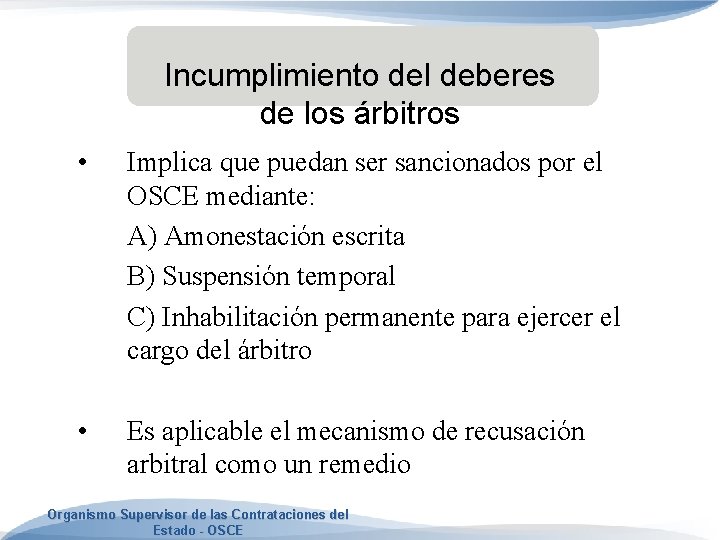 Incumplimiento del deberes de los árbitros • Implica que puedan ser sancionados por el