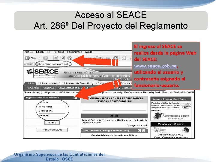 Acceso al SEACE Art. 286º Del Proyecto del Reglamento El ingreso al SEACE se