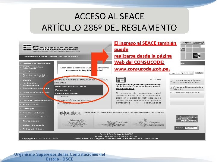 ACCESO AL SEACE ARTÍCULO 286º DEL REGLAMENTO El ingreso al SEACE también puede realizarse