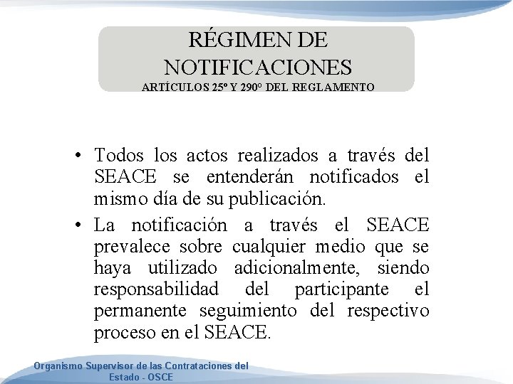 RÉGIMEN DE NOTIFICACIONES ARTÍCULOS 25º Y 290° DEL REGLAMENTO • Todos los actos realizados