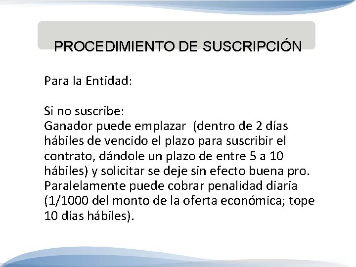 PROCEDIMIENTO DE SUSCRIPCIÓN Para la Entidad: Si no suscribe: Ganador puede emplazar (dentro de