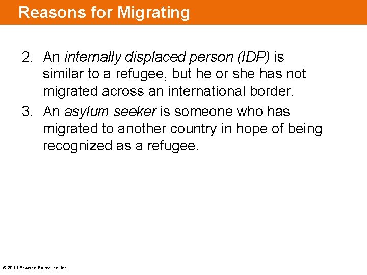 Reasons for Migrating 2. An internally displaced person (IDP) is similar to a refugee,