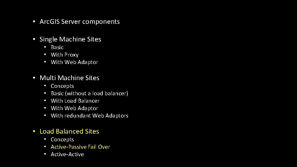  • Arc. GIS Server components • Single Machine Sites • Basic • With