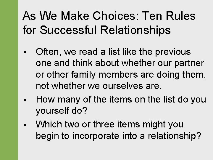 As We Make Choices: Ten Rules for Successful Relationships § § § Often, we