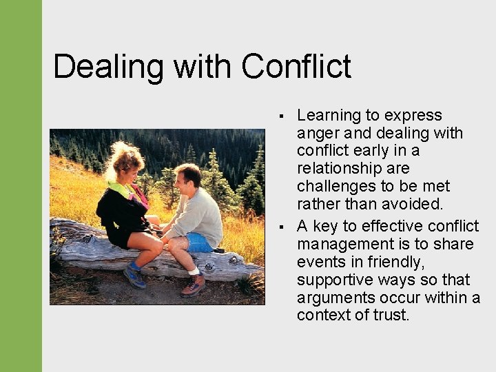 Dealing with Conflict § § Learning to express anger and dealing with conflict early