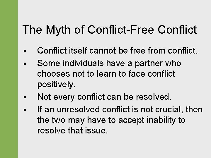 The Myth of Conflict-Free Conflict § § Conflict itself cannot be free from conflict.