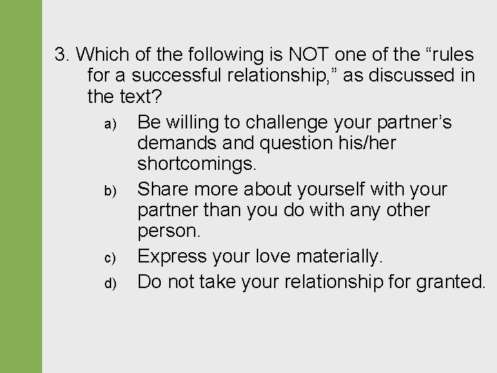 3. Which of the following is NOT one of the “rules for a successful