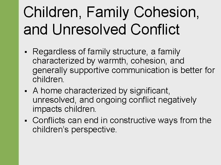 Children, Family Cohesion, and Unresolved Conflict § § § Regardless of family structure, a
