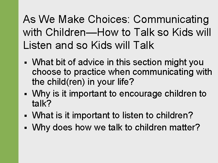 As We Make Choices: Communicating with Children—How to Talk so Kids will Listen and