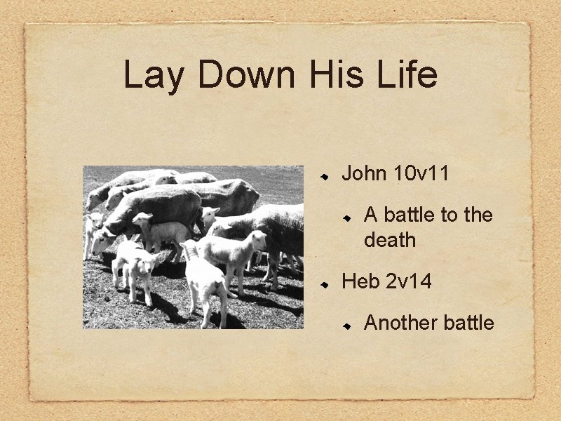 Lay Down His Life John 10 v 11 A battle to the death Heb