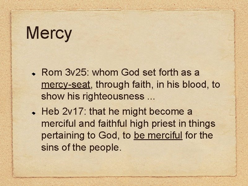 Mercy Rom 3 v 25: whom God set forth as a mercy-seat, through faith,