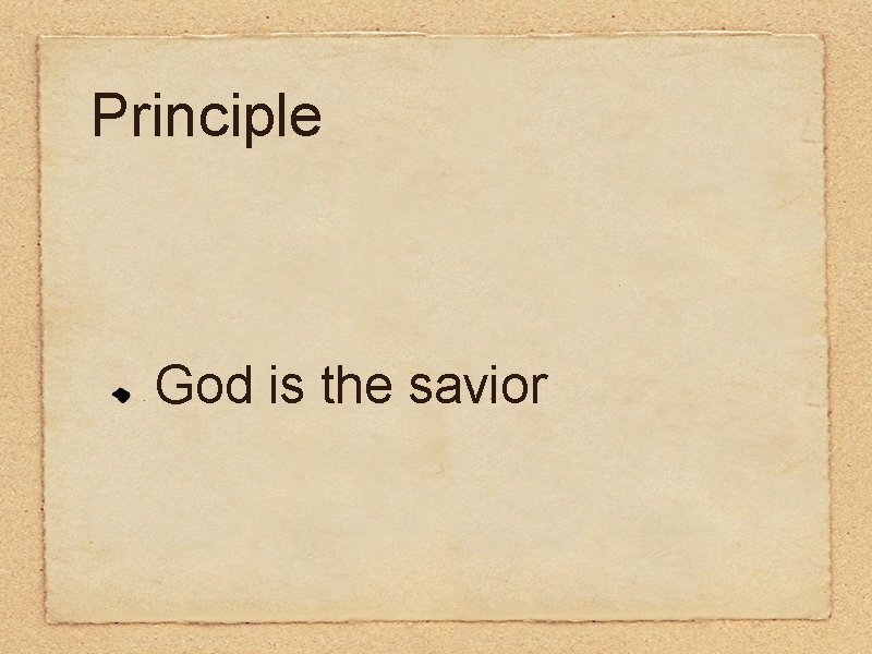 Principle God is the savior 