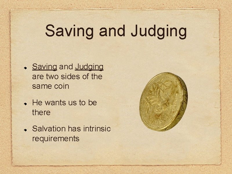 Saving and Judging are two sides of the same coin He wants us to