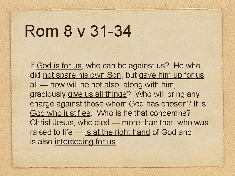 Rom 8 v 31 -34 If God is for us, who can be against