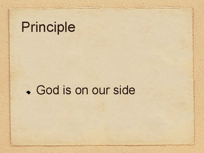 Principle God is on our side 