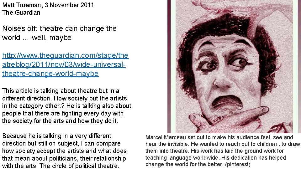 Matt Trueman, 3 November 2011 The Guardian Noises off: theatre can change the world