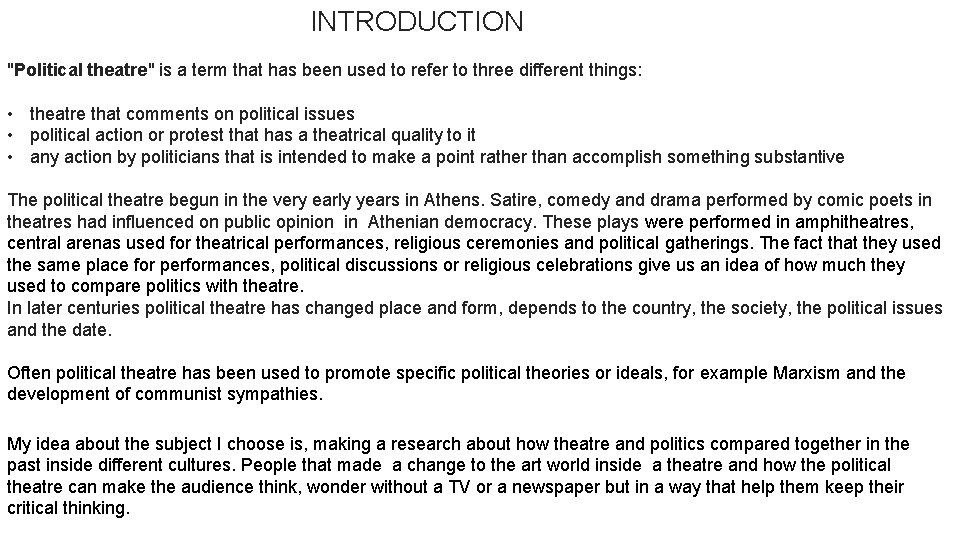  INTRODUCTION "Political theatre" is a term that has been used to refer to