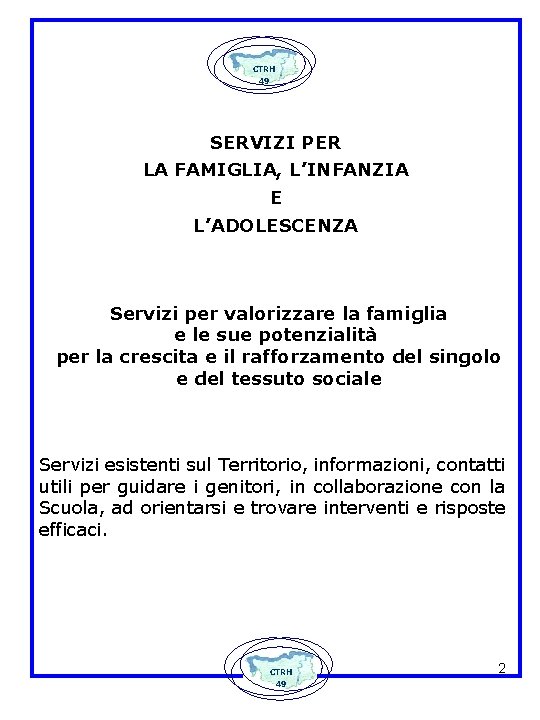 CTRH 49 SERVIZI PER LA FAMIGLIA, L’INFANZIA E L’ADOLESCENZA Servizi per valorizzare la famiglia