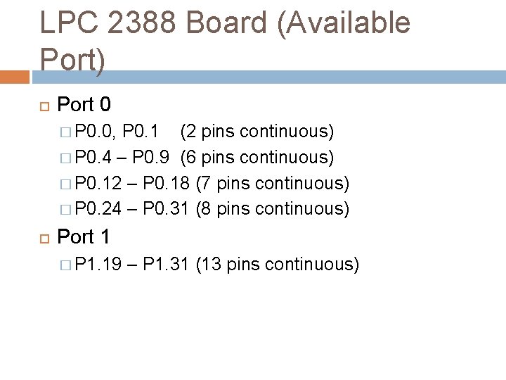 LPC 2388 Board (Available Port) Port 0 � P 0. 0, P 0. 1