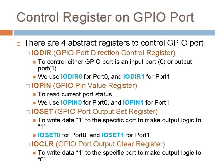 Control Register on GPIO Port There are 4 abstract registers to control GPIO port