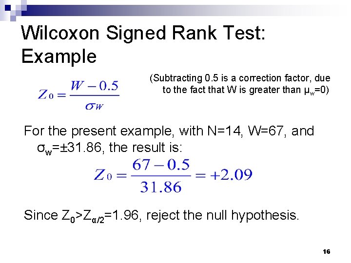 Wilcoxon Signed Rank Test: Example (Subtracting 0. 5 is a correction factor, due to Wilcoxon Signed Rank Test: Example (Subtracting 0. 5 is a correction factor, due to