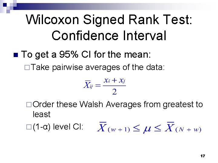 Wilcoxon Signed Rank Test: Confidence Interval n To get a 95% CI for the Wilcoxon Signed Rank Test: Confidence Interval n To get a 95% CI for the