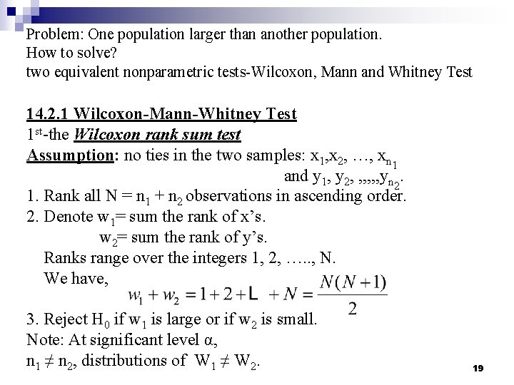 Problem: One population larger than another population. How to solve? two equivalent nonparametric tests-Wilcoxon, Problem: One population larger than another population. How to solve? two equivalent nonparametric tests-Wilcoxon,