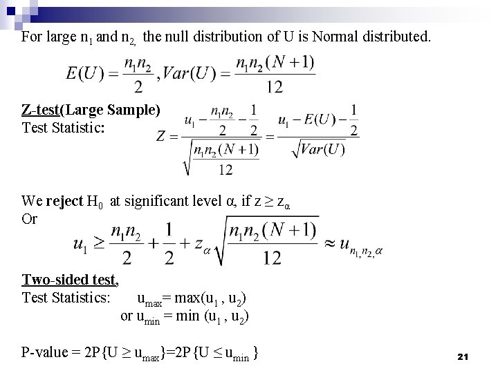 For large n 1 and n 2, the null distribution of U is Normal For large n 1 and n 2, the null distribution of U is Normal