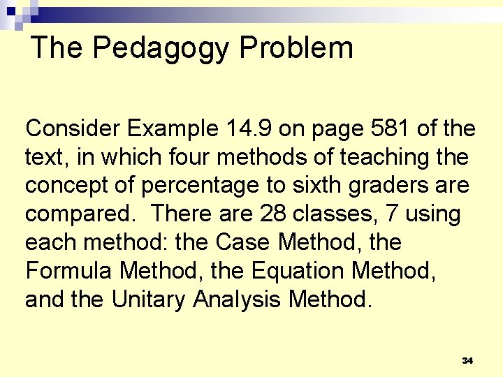 The Pedagogy Problem Consider Example 14. 9 on page 581 of the text, in The Pedagogy Problem Consider Example 14. 9 on page 581 of the text, in