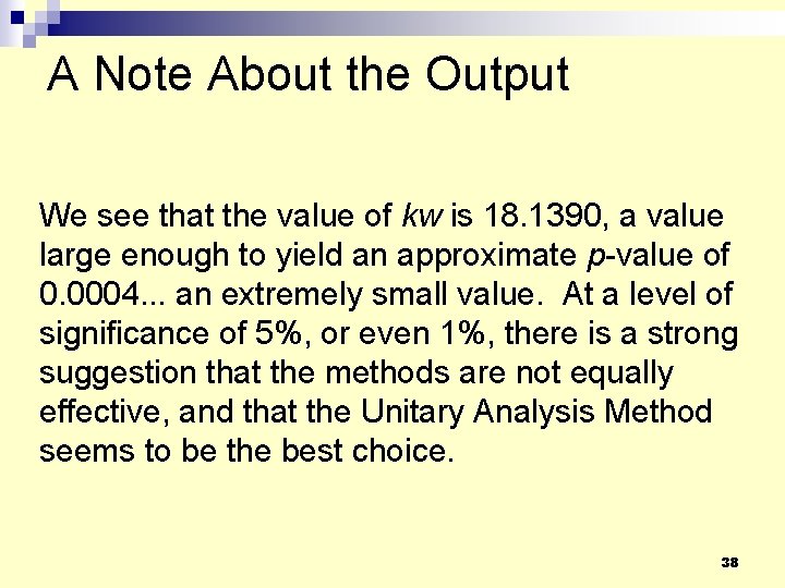 A Note About the Output We see that the value of kw is 18. A Note About the Output We see that the value of kw is 18.