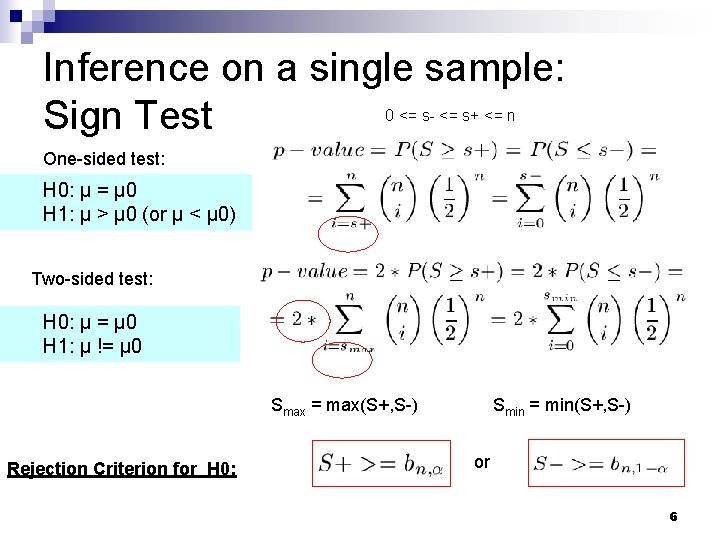 Inference on a single sample: Sign Test 0 <= s- <= s+ <= n Inference on a single sample: Sign Test 0 <= s- <= s+ <= n