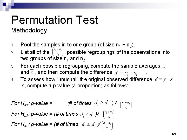 Permutation Test Methodology 1. 2. 3. 4. Pool the samples in to one group Permutation Test Methodology 1. 2. 3. 4. Pool the samples in to one group