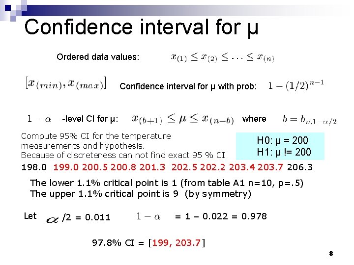 Confidence interval for μ Ordered data values: Confidence interval for μ with prob: -level Confidence interval for μ Ordered data values: Confidence interval for μ with prob: -level