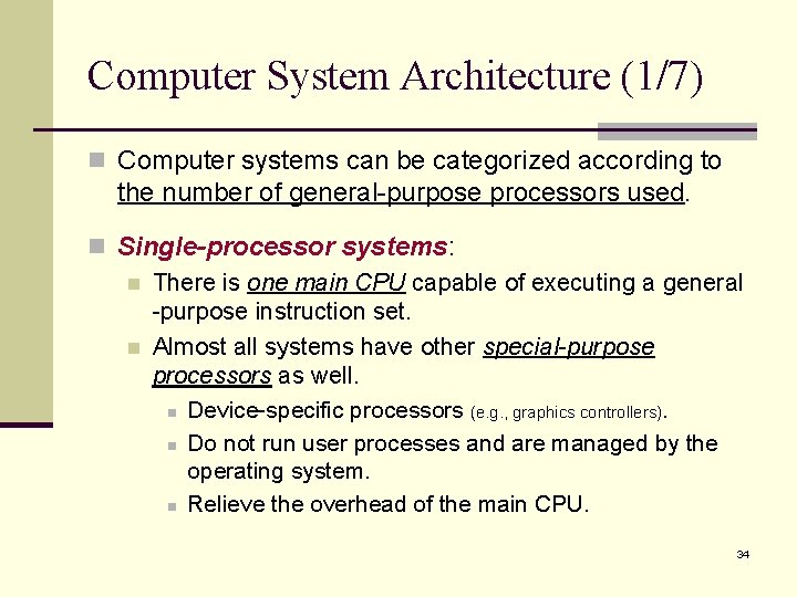 Computer System Architecture (1/7) n Computer systems can be categorized according to the number