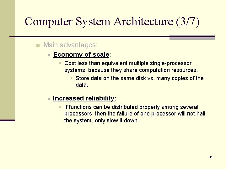 Computer System Architecture (3/7) n Main advantages: n Economy of scale: § Cost less