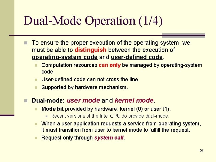 Dual-Mode Operation (1/4) n To ensure the proper execution of the operating system, we