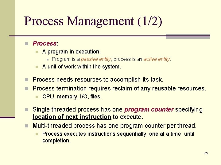 Process Management (1/2) n Process: n A program in execution. n n Program is