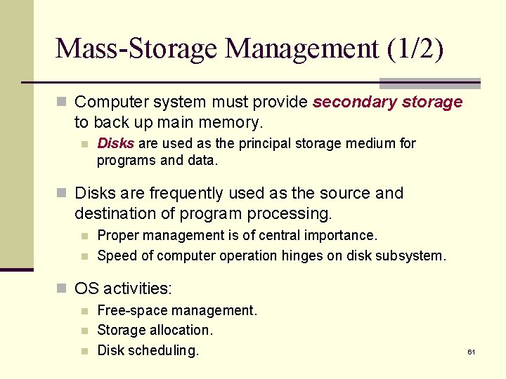 Mass-Storage Management (1/2) n Computer system must provide secondary storage to back up main