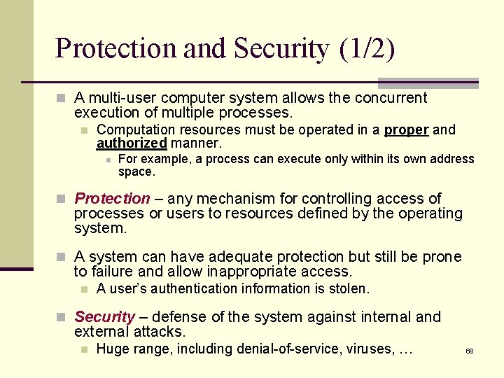 Protection and Security (1/2) n A multi-user computer system allows the concurrent execution of