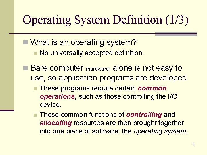 Operating System Definition (1/3) n What is an operating system? n No universally accepted