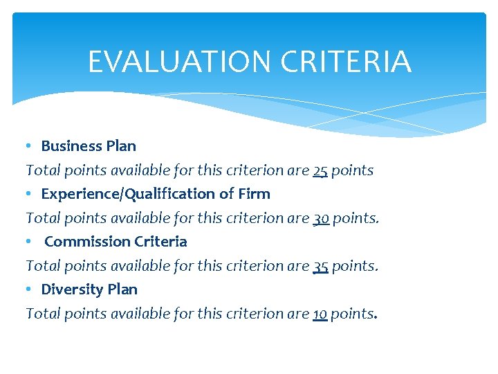 EVALUATION CRITERIA • Business Plan Total points available for this criterion are 25 points EVALUATION CRITERIA • Business Plan Total points available for this criterion are 25 points