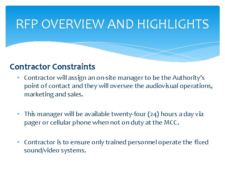 RFP OVERVIEW AND HIGHLIGHTS Contractor Constraints • Contractor will assign an on-site manager to